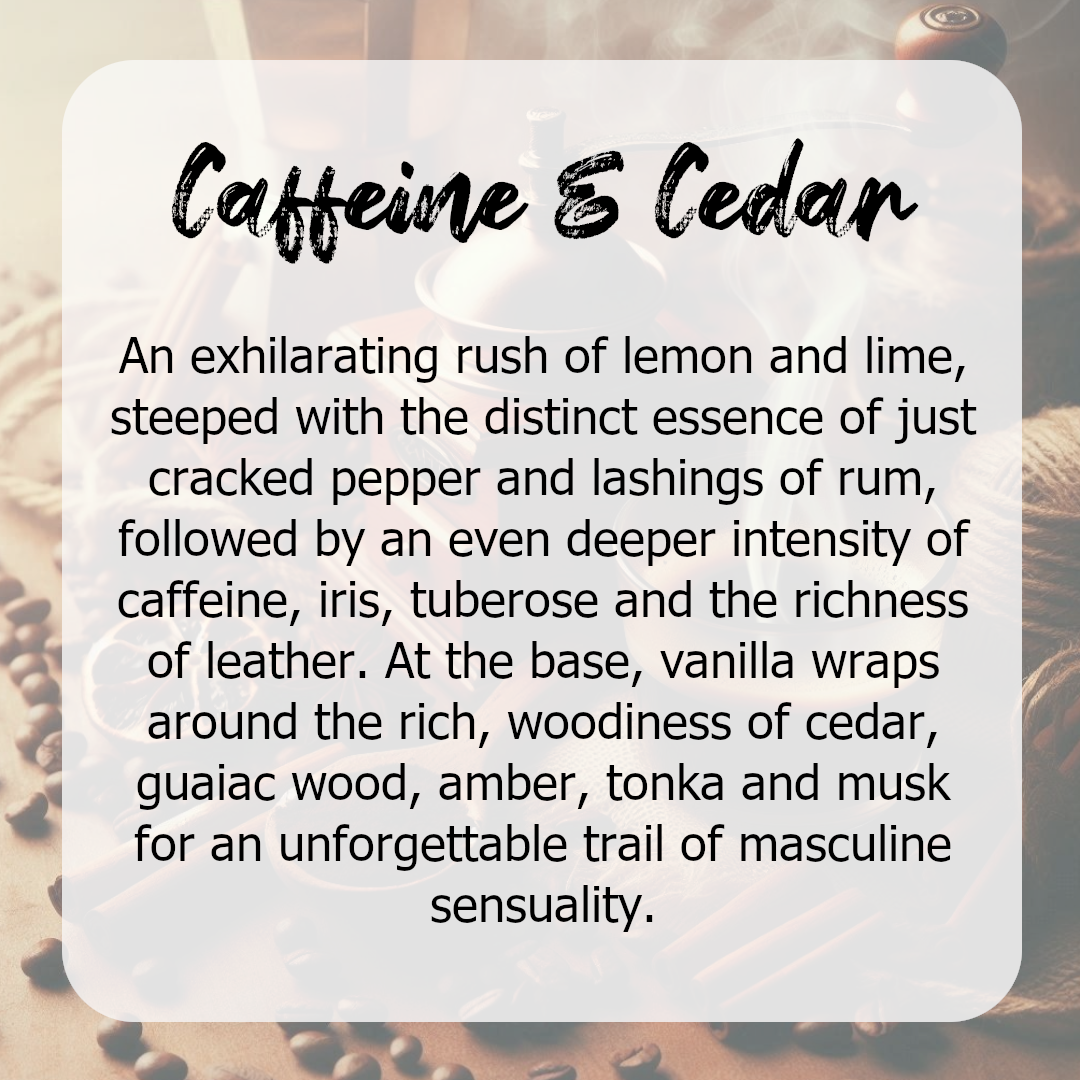 Caffeine & Cedar - Woody Masculine